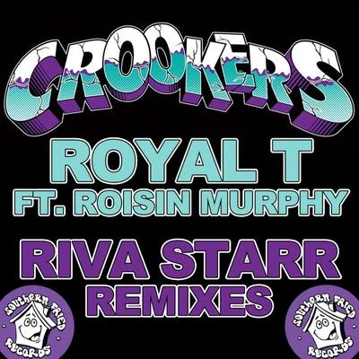 CrookersMike City Royal T (feat. Rosin Murphy) [Riva Starr Remixes]