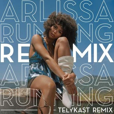 Running (TELYKast Remix) 專輯 Arlissa