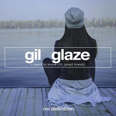 I Need to Know 專輯 Gil Glaze