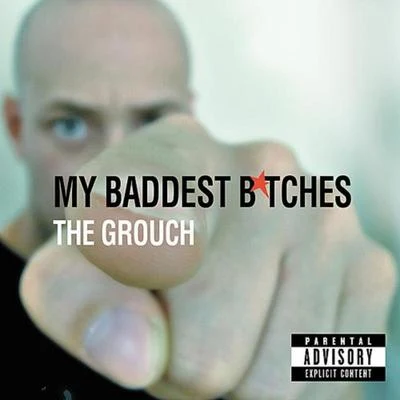 The Grouch My Baddest B*tches