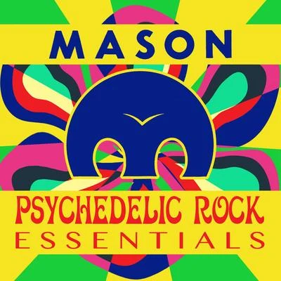 Psychedelic Rock Essentials 專輯 Mason