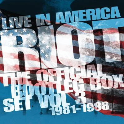 Live In America: The Official Bootleg Box Set, Vol. 3 (1981-1988) 專輯 Riot/VICT/Stacy Burket