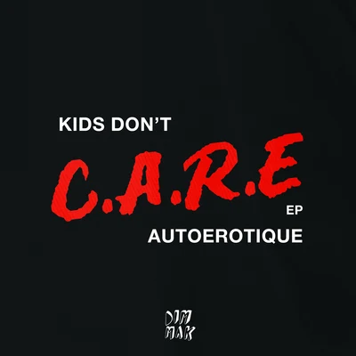 Autoerotique Kids Dont Care