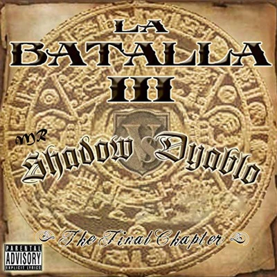 La Batalla 3 the Final Chapter 專輯 Mr. Shadow/Nino Brown/Bad Boy