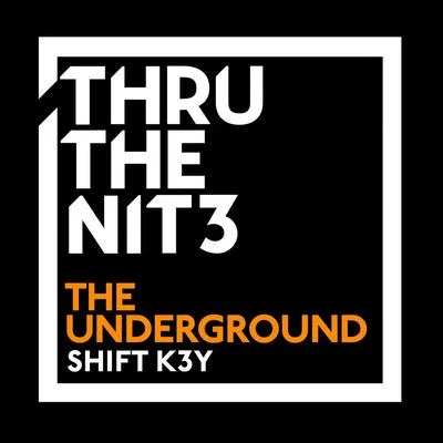 The Underground 专辑 SHIFT K3Y