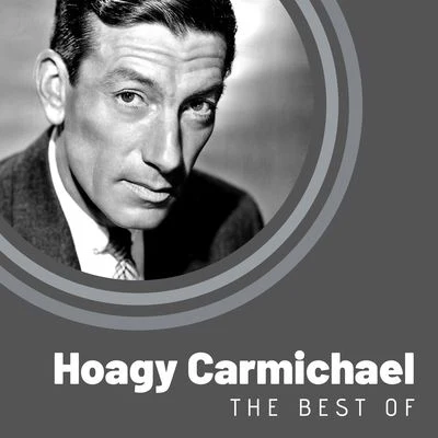 The Best of Hoagy Carmichael 专辑 Hoagy Carmichael