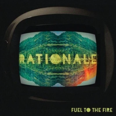 Fuel To The Fire 專輯 Rationale