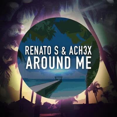 Renato SReggio Around Me (feat. Ach3x)