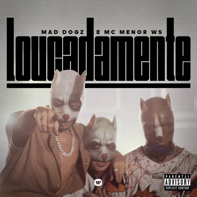 Loucadamente 专辑 Mad Dogz