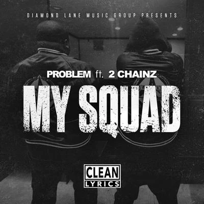 My Squad (feat. 2 Chainz) [Remix] 專輯 Problem/Iamsu!/IamSu