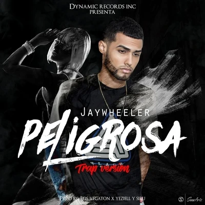 Peligrosa (Trap Version) 專輯 Jay Wheeler