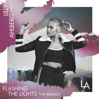 Flashing The Lights (The Remixes) 專輯 Lilly Ahlberg/Just Kiddin/Sonny Fodera