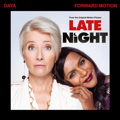 Daya Forward Motion (From The Original Motion Picture “Late Night”)