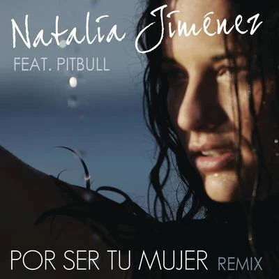 Por Ser Tu Mujer (Motiff Remix) 專輯 Natalia Jiménez