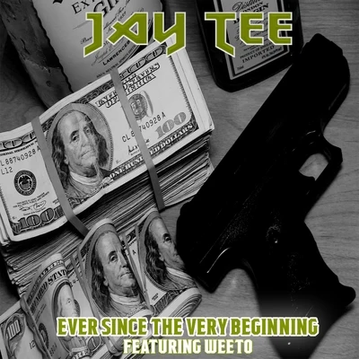 Ever Since the Very Beginning (feat. Weeto) 專輯 Jay Tee/Baby Bash