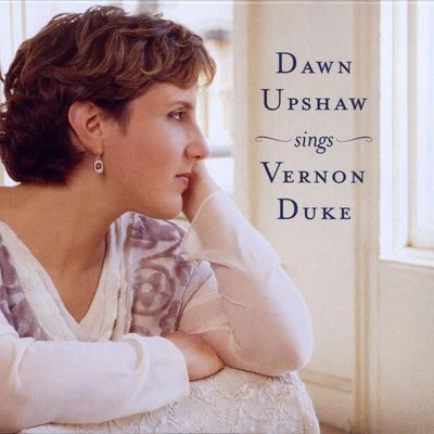 Dawn Upshaw Sings Vernon Duke 專輯 Dawn Upshaw