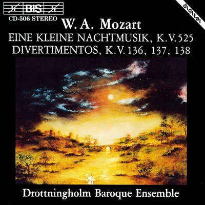 MOZART, W.A.: Kleine Nachtmusik (Eine)Divertimentos, K. 136-138 專輯 Drottningholm Baroque Ensemble