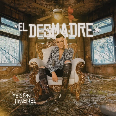 El Desmadre 專輯 Jessi Uribe/Ciro Quiñonez/Yeison Jimenez