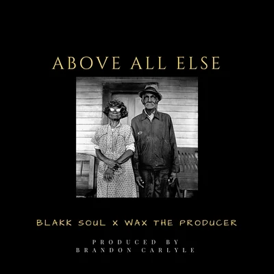 Above All Else 專輯 Blakk Soul