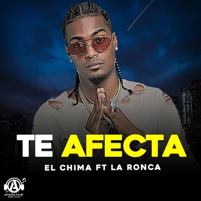 Te Afecta (feat. La Ronca) 專輯 El Chima En La Casa/Monkey Black