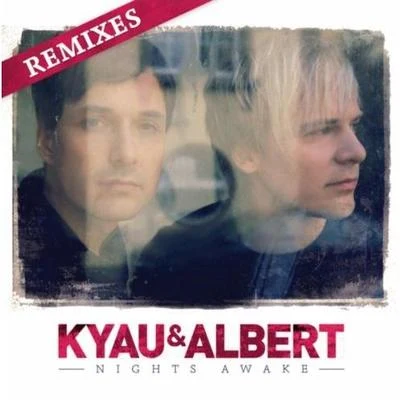 Nights Awake Remixes 專輯 Kyau & Albert