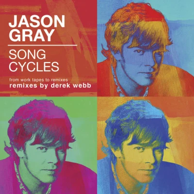 Song Cycles: From Work Tapes to Remixes 专辑 Jason Gray