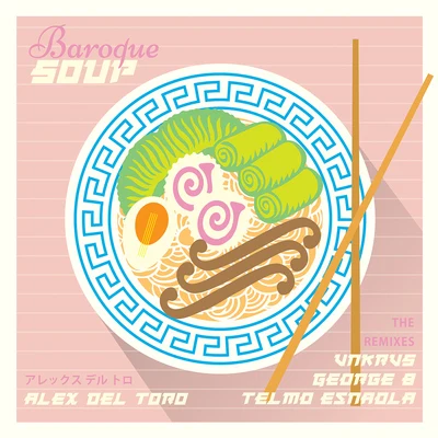 Baroque Soup (The Remixes) 專輯 Alex del Toro