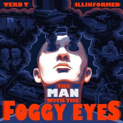 Verb T The Man with the Foggy Eyes