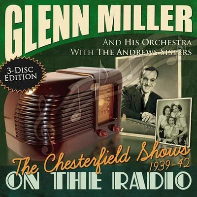 The Chesterfield Radio Shows 专辑 Glenn Miller and His Orchestra