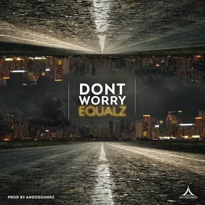 Dont Worry 專輯 Equalz