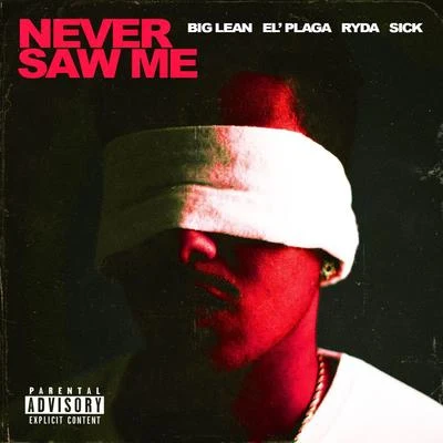 Never Saw Me 專輯 Big Lean/Giggs