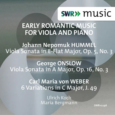 Viola Music (Early Romantic) - HUMMEL, J.N.ONSLOW, G.WEBER, C.M. von (U. Koch, M. Bergmann) 專輯 Ulrich Koch