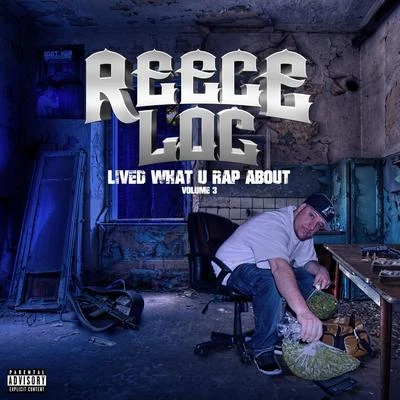 Reece LocT-LocE-Nut Lived What U Rap About, Vol. 3