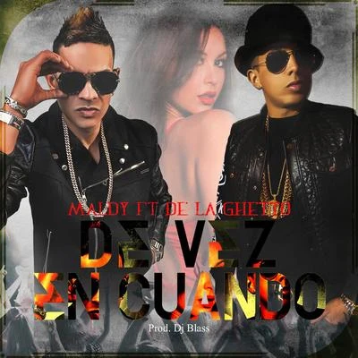 De Vez En Cuando (feat. De La Ghetto) 专辑 Maldy