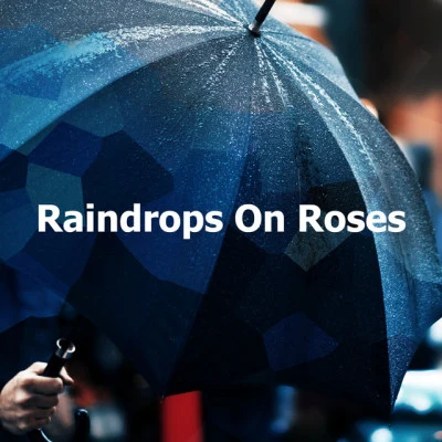 Raindrops On Roses 專輯 Loopable Rain Sounds/Water Sound Natural White Noise/Rain Hard