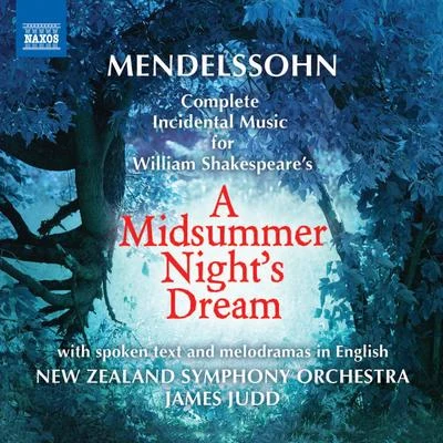 MENDELSSOHN, Felix: Midsummer Nights Dream (A) (Sung in English) (Wollerman, Becker, Varsity Voices, Nota Bene Choir, New Zealand Symphony, Judd 專輯 James Judd