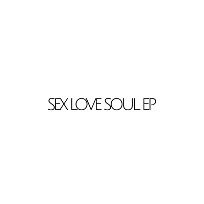 Sex Love Soul EP 專輯 Starkillers