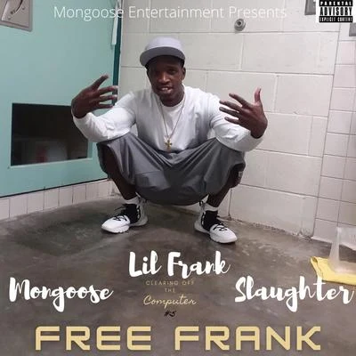 Free Frank (feat. Lil Frank & Slaughter) 專輯 Igor Graphite/Mongoose/Calvertron/Mustard Tiger/Alexius