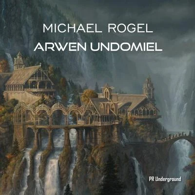 Michael Rogel Arwen Undomiel