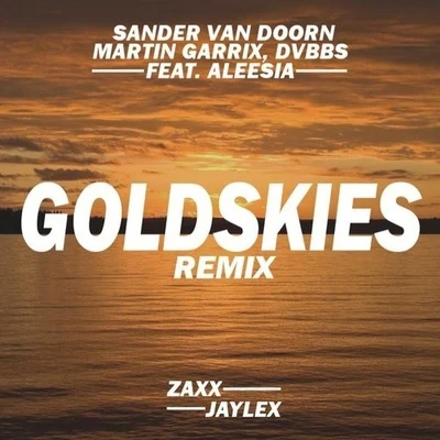 Gold Skies (Zaxx & Jaylex Remix) 专辑 ZAXX