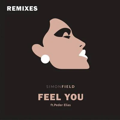 Feel You (Remixes) 专辑 Simon Field