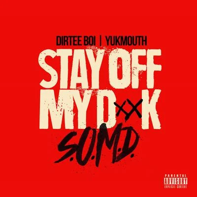 Stay off My **** (S.O.M.D.) 專輯 Yukmouth