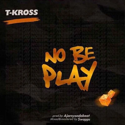 No Be Play 專輯 T-Kross