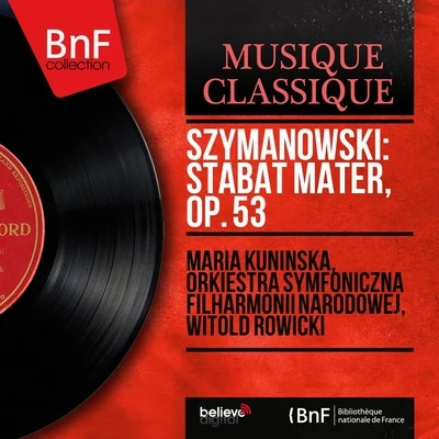 Szymanowski: Stabat Mater, Op. 53 (Mono Version) 專輯 Witold Rowicki