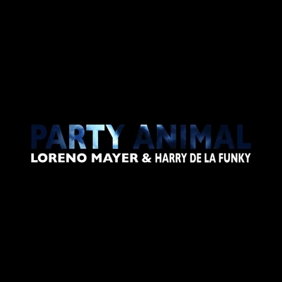 Party Animal EP 专辑 Harry De La Funky