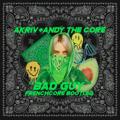 Bad Guy (A-Kriv & Andy The Core Bootleg) 專輯 Andy The Core