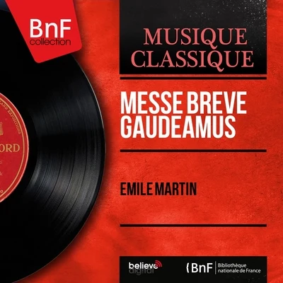 Messe brève Gaudeamus (Mono Version) 专辑 Emile Martin