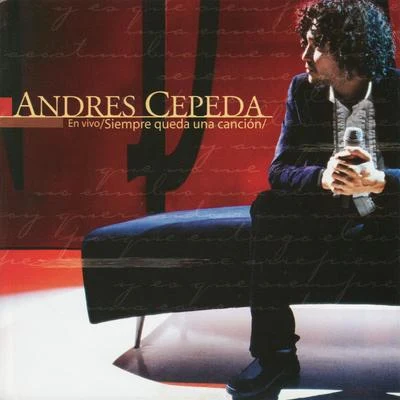 Siempre queda una canción - En Vivo 专辑 Andrés Cepeda