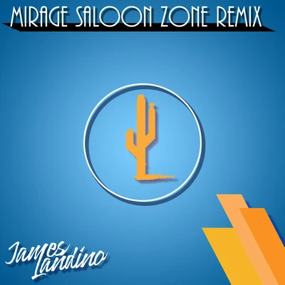 Mirage Saloon Zone (Remix) 专辑 Funk Fiction/Michael Staple/James Landino