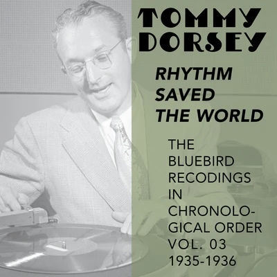 Rhythm Saved the World (The Bluebird Recordings in Chronological Order Vol. 03 1935 - 1936) 專輯 Tommy Dorsey and His Orchestra/Frank Sinatra/The Pied Pipers